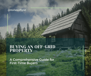 Buying an off-grid property