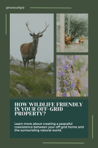How wildlife-friendly is your off-grid property?