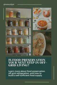 Is food preservation your next step in off-grid living?