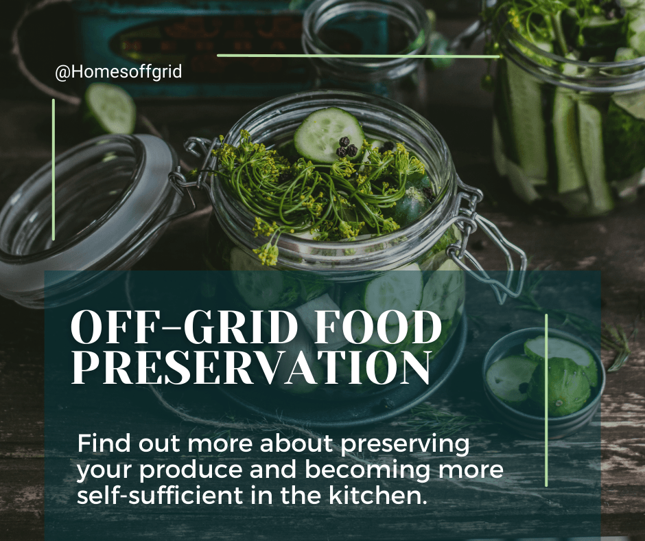 View of Off-Grid Food Preservation - Homes Off Grid