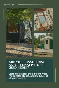 Are you considering an alternative off-grid home?
