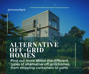 Alternative Off-Grid Homes