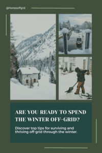 Are you ready to spend the winter off-grid?