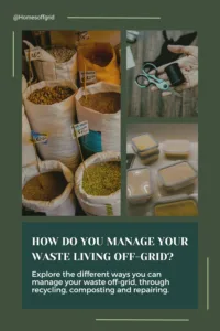 How do you manage your waste living off-grid?