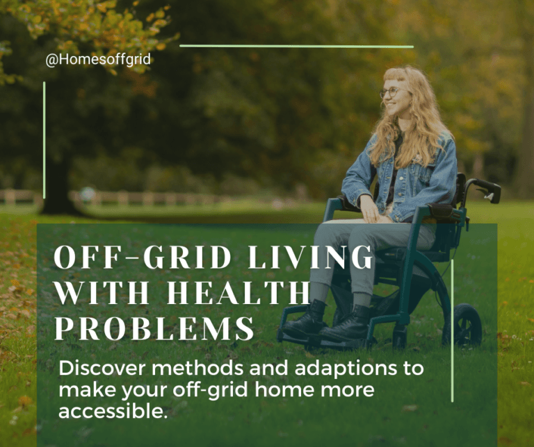Off-Grid Living with Health Problems: Adapting for Accessibility ...