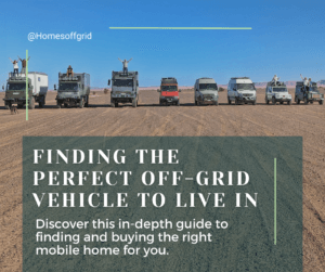 Finding the perfect off-grid vehicle to live in