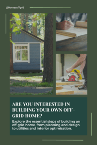 Are you interested in building your own off-grid home?