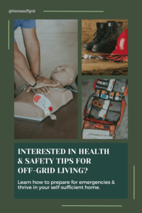 Interested in health and safety tips for off-grid living?