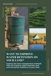 Want to improve water retention on your land?