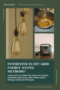 Interested in off-grid energy saving methods?