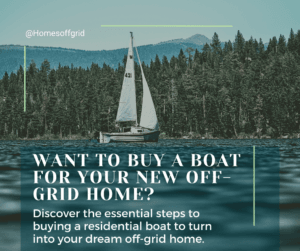 Want to Buy a Boat for your New Off-Grid Home?