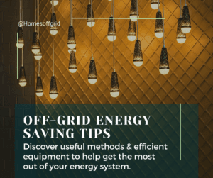 Energy Saving Tips for Living Off-Grid