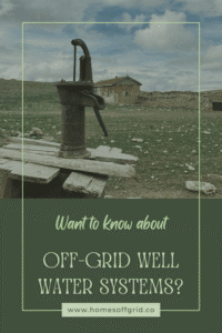 Want to know more about off-grid well water systems?